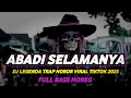 Download Lagu DJ LEGENDA ABADI SELAMANYA VIRAL TIKTOK 2025 FULL BASS HOREG NROTOK NULUP