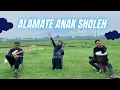 Lagu ALAMATE ANAK SHOLEH (Sholawat) Cover by Ferachocolatos ft. Gilang \u0026 Bala