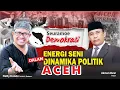 Download Lagu Energi Seni Dalam Dinamika Politik Aceh | Rafly