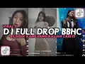 Lagu DJ FULL DROP BBHC BY SIDIK KANE VIRAL TIKTOK 2025 YANG KALIAN CARI