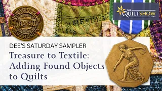 Dee s Saturday Sampler - Treasure to Textile Adding Found Objects to Quilts