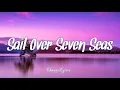 Download Lagu Gina T - Sail Over Seven Seas (Lyrics) 🎶