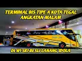 Download Lagu TERMINAL BIS TIPE A KOTA TEGAL : ANGKATAN MALAM, DEWI SRI BESLI LANANG IDOLA