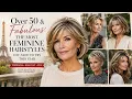 Over 50 - The Most Feminine Hairstyles of This Year Fashionable Beautiful Styles