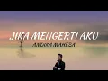 Download Lagu Andika Mahesa ( Kangen Band ) - Jika Mengerti Aku ( Lirik )