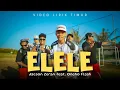 Download Lagu Jacson Zeran - ELELE feat. Oncho Flash (Video Lirik Musik)
