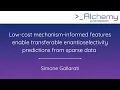 Dr Simone Gallarati - Low-cost mechanism-informed features enable transferable enantioselectivity