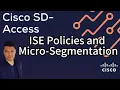12 Cisco SD-Access ISE Policies and Micro Segmentation