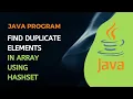 Find Duplicate Elements in an Array using HashSet Java Program Swaroop Nadella