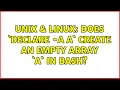 Unix Linux Does declare - a A create an empty array A in Bash