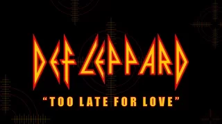 Download Def Leppard - Too Late For Love (Lyrics) Official Remaster MP3