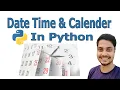 How to work with Date Time and Calendar in python programming