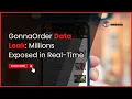 GonnaOrder Data Leak Millions Exposed in Real-Time