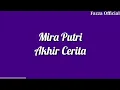 Download Lagu Mira Putri - Akhir Cerita ( Lirik )