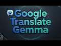 Google TranslateGemma Forget Google Translate API