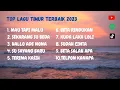 Top Lagu Timur Terbaik 2023 Buat Baper | Enak Didengar