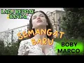 Lagu SEMANGAT BARU_BOBY MARCO(LAGU SANTAI)