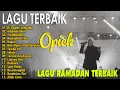 Lagu Opick - Tombo Ati \u0026 Kumpulan Lagu Religi Terbaik (Full Playlist Nonstop)