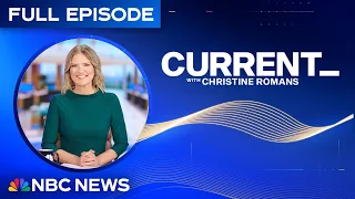 Current with Christine Romans - Aug 28 NBC News NOW