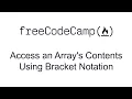Access an Array s Contents Using Bracket Notation