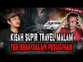 Download Lagu KISAH MISTIS SUPIR TRAVEL TERJEBAK ANTER ORANG LUAR NEGRI,SAYA DIJADIKAN TUMBAL! NGERI Download Lagu KISAH MISTIS SUPIR TRAVEL TERJEBAK ANTER ORANG LUAR NEGRI,SAYA DIJADIKAN TUMBAL! NGERI