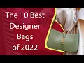 The 10 Best Designer Bags of 2022