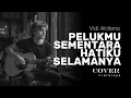 PELUKMU SEMENTARA HATIKU SELAMANYA ( VIDI ALDIANO  ) -  | Svaralaya Cover