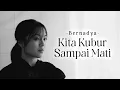 Download Lagu BERNADYA - KITA KUBUR SAMPAI MATI | LYRIC \u0026 MUSIC VIDEO
