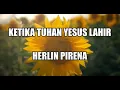 Lagu Ketika Tuhan Yesus Lahir - Herlin Pirena