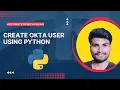 Create okta user using python Automation