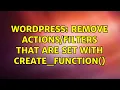 Wordpress Remove that are set with create - function 2 Solutions