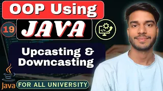 Lec 19 Upcasting Downcasting in Java OOP Using Java
