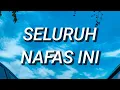 Download Lagu Last Child - Seluruh Nafas Ini ft. Giselle (Lirik)