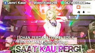 Download Saat Kau Pergi-[JOHAN PERDANA]'{ISHEL'BDS X RUDI DOANK}#SoundOfGlory MP3