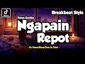 Lagu DJ NGAPAIN REPOT - HANIMUN DI INGGRIS DI PARIS REMIX BREAKBEAT VIRAL TIKTOK 2025