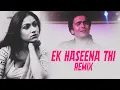 Download Lagu Ek Haseena Thi (Remix) - DJ Harsh Bhutani \u0026 DJ Alfaa | Kishore Kumar, Asha Bhosle