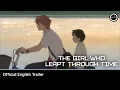 THE GIRL WHO LEAPT THROUGH TIME 4K Remaster | Official English Trailer