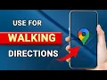 How to Use Google Maps for Walking Directions - Easy Guide