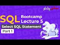 SQL Bootcamp Lecture 5 Select SQL Statement Part 1 SQL for Beginners