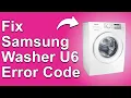 How To Fix The Samsung Washer U6 Error Code - Meaning Causes Solutions Quick Fix