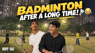 Hum Bina Jhagde Ke Koi Game Hi Nahi Khel Sakte! 😂🏸 | RUFF 156