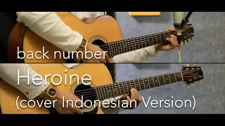 Download back number - Heroine [ヒロイン] (cover INDONESIAN VERSION) MP3