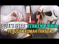 Download Lagu CIRI SUAMI DAN ISTRI TERKENA SIHIR PERUSAK RUMAH TANGGA