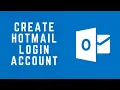 Hotmail Login Create Hotmail Account Hotmail Sign up Hotmail com