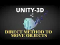 learn How to Move Object in UNITY-3D for Beginners without Animation