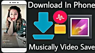 how to download musically video in phone gallery save musical ly video without watermark