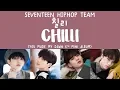 Download Lagu [LYRICS/가사] SEVENTEEN (세븐틴) - 칠리 (CHILLI) [You Made My Dawn 6th Mini Album]