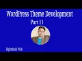 Basic WordPress Theme Development Part - 11