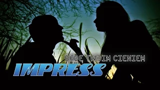 impress b d twoim cieniem imprezka z impress ii 