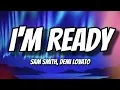 Lagu Sam Smith, Demi Lovato - I'm Ready Lyrics